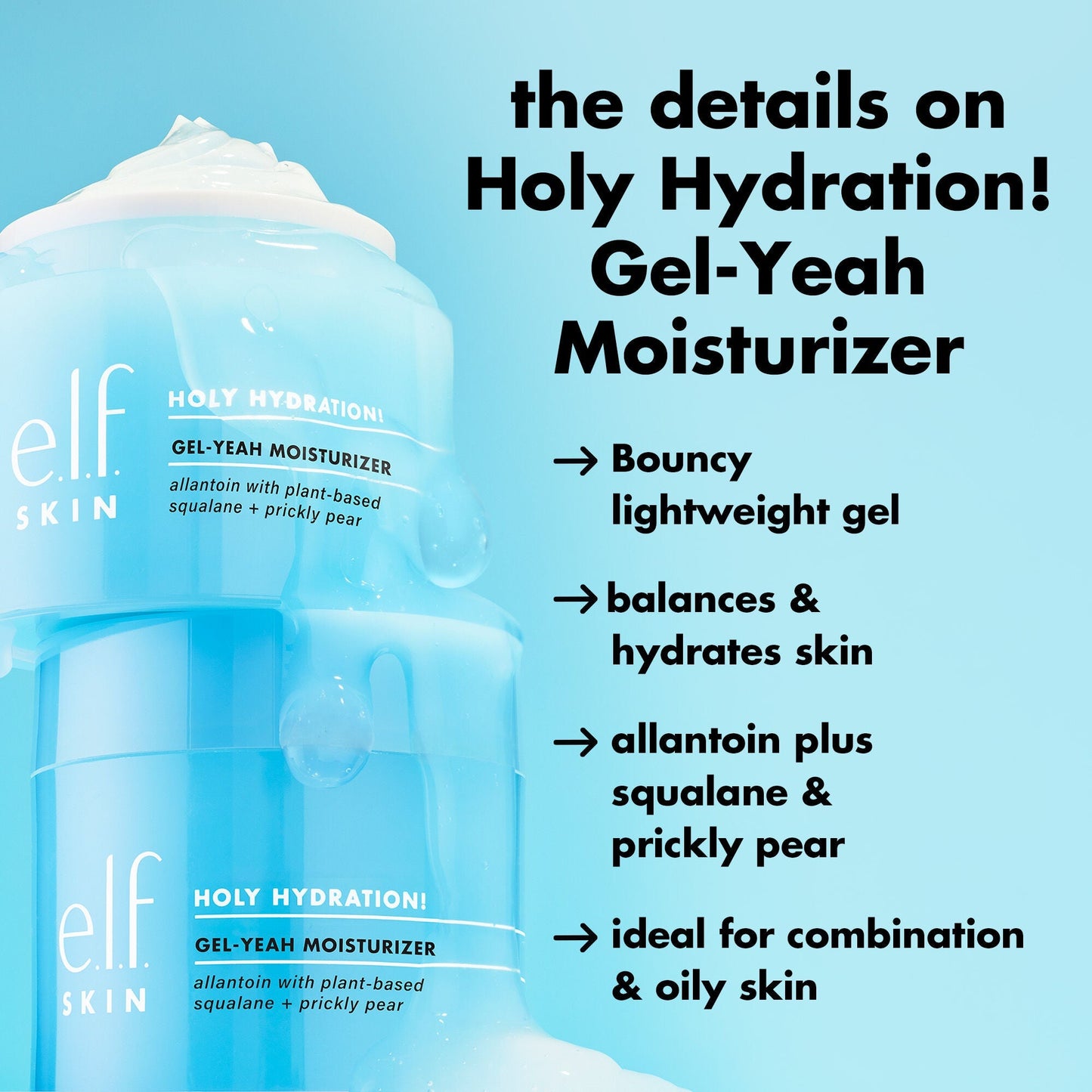 holy-hydration-gel-yeah-moisturizer-n0 0226_EDU_HHGelYeah_Details.jpg