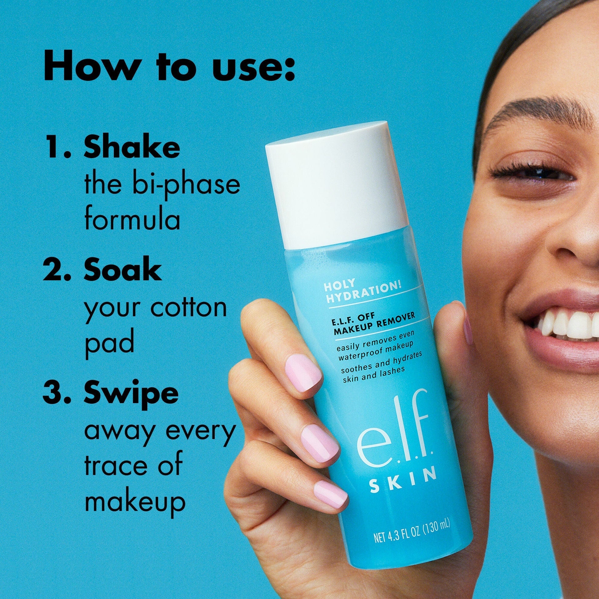 holy-hydration-e-l-f-off-makeup-remover-v4 0523_EDUCATION_NEWARRIVALS_EYE_MAKEUP_REMOVER_HOWTOUSE.jpg
